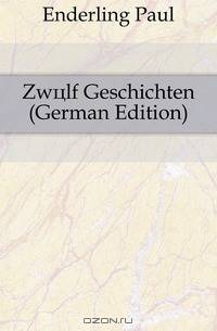 Zwolf Geschichten (German Edition)