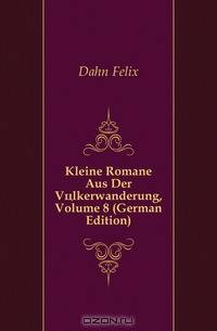 Kleine Romane Aus Der Volkerwanderung, Volume 8 (German Edition)
