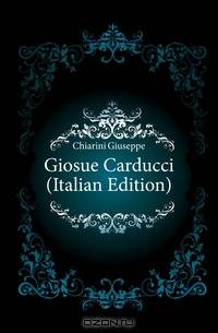 Giosue Carducci (Italian Edition)