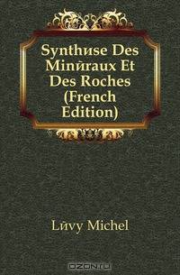 Synthese Des Mineraux Et Des Roches (French Edition)