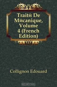 Traite De Mecanique, Volume 4 (French Edition)