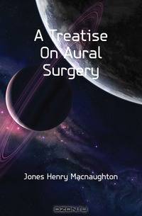 A Treatise On Aural Surgery