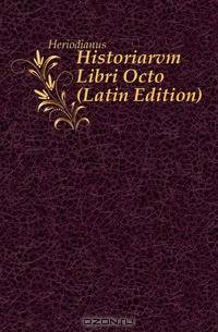 Historiarvm Libri Octo (Latin Edition)
