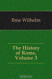 The History of Rome, Volume 3