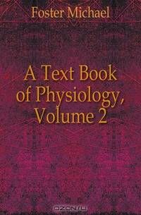 A Text Book of Physiology, Volume 2