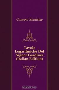 Tavole Logaritmiche Del Signor Gardiner (Italian Edition)