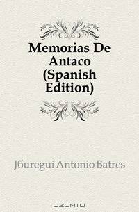 Memorias De Antano (Spanish Edition)