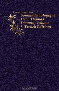 Somme Theologique De S. Thomas D
