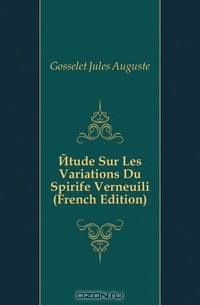 Etude Sur Les Variations Du Spirife Verneuili (French Edition)