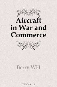 Aircraft in War and Commerce