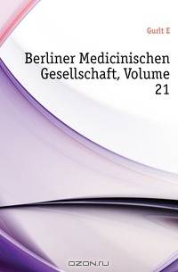Berliner Medicinischen Gesellschaft, Volume 21