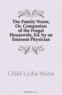The Family Nurse, Or, Companion of the Frugal Housewife