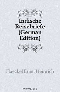 Indische Reisebriefe (German Edition)