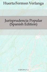 Jurisprudencia Popular (Spanish Edition)