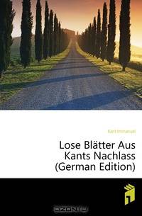 Lose Blatter Aus Kants Nachlass (German Edition)