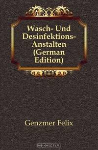 Wasch- Und Desinfektions-Anstalten (German Edition)