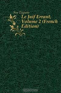Le Juif Errant, Volume 2 (French Edition)