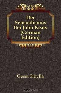 Der Sensualismus Bei John Keats (German Edition)