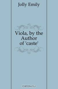 Viola, by the Author of 