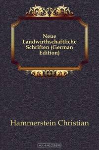 Neue Landwirthschaftliche Schriften (German Edition)