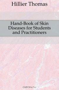 Hand-Book of Skin Diseases for Students and Practitioners