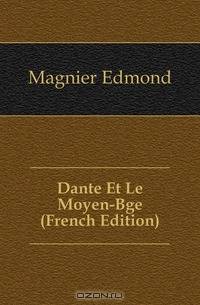 Dante Et Le Moyen-Age (French Edition)