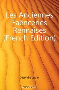 Les Anciennes Faenceries Rennaises (French Edition)