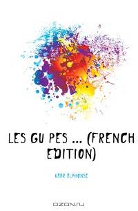 Les Guepes ... (French Edition)