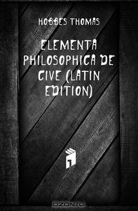 Elementa Philosophica De Cive