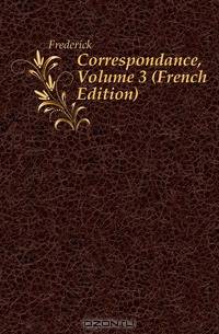 Correspondance, Volume 3 (French Edition)
