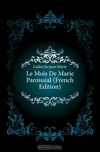 Le Mois De Marie Paroissial (French Edition)