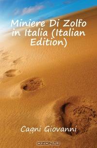 Miniere Di Zolfo in Italia (Italian Edition)