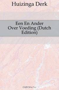 Een En Ander Over Voeding (Dutch Edition)