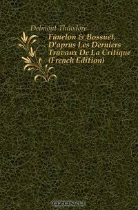 Fenelon & Bossuet, D