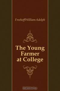 The Young Farmer at College