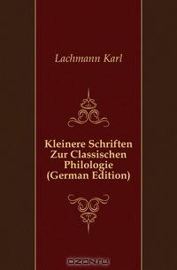 Kleinere Schriften Zur Classischen Philologie (German Edition)