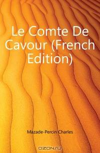 Le Comte De Cavour (French Edition)