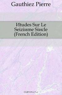 Etudes Sur Le Seizieme Siecle (French Edition)