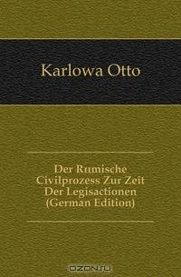 Der Romische Civilprozess Zur Zeit Der Legisactionen (German Edition)