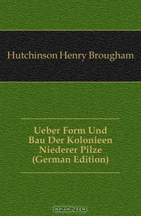 Ueber Form Und Bau Der Kolonieen Niederer Pilze (German Edition)