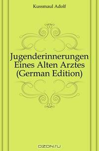 Jugenderinnerungen Eines Alten Arztes (German Edition)