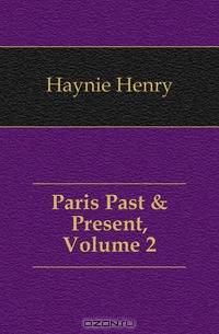 Paris Past & Present, Volume 2