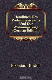 Handbuch Des Wohnungswesens Und Der Wohnungsfrage (German Edition)