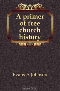 A primer of free church history