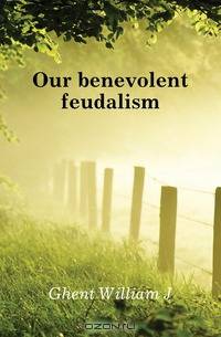Our benevolent feudalism