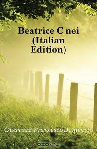 Beatrice Cenei (Italian Edition)