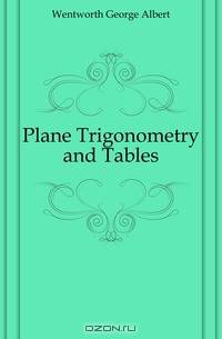 Plane Trigonometry and Tables
