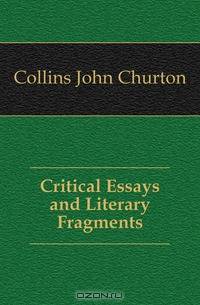 Critical Essays and Literary Fragments