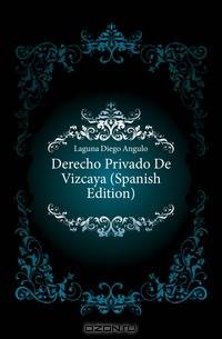 Derecho Privado De Vizcaya (Spanish Edition)