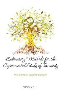 Laboratory Methods for the Experimental Study of Immunity